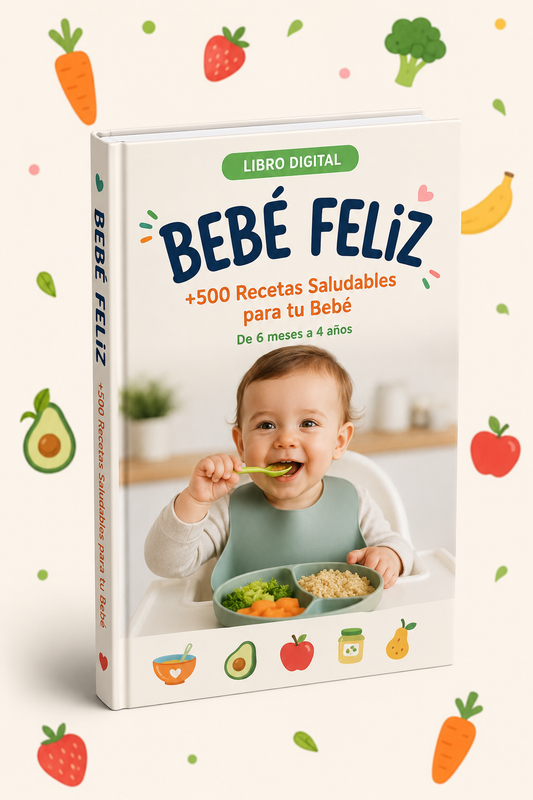 Bebé Feliz — +500 Recetas Saludables para tu Bebé